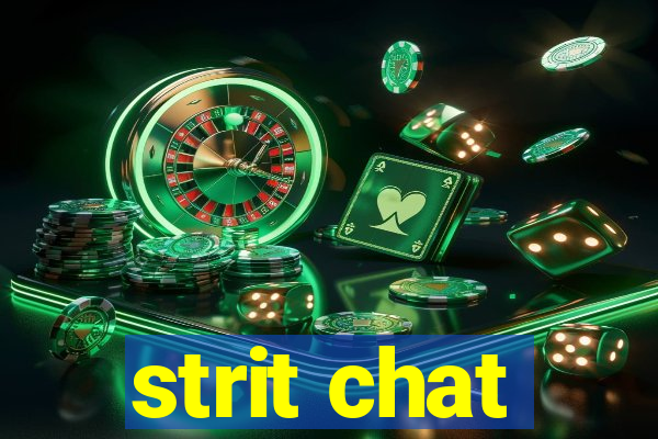 strit chat